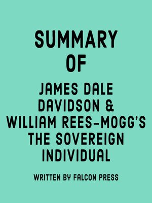 cover image of Summary of James Dale Davidson & William Rees-Mogg's the Sovereign Individual